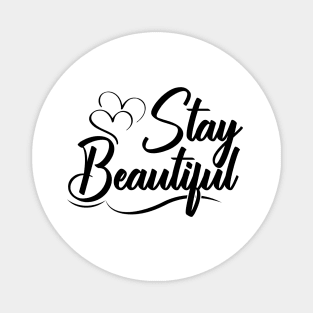 Stay Beautiful Inspirational Quote Magnet